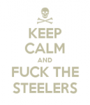 keep-calm-and-fuck-the-steelers-3.png