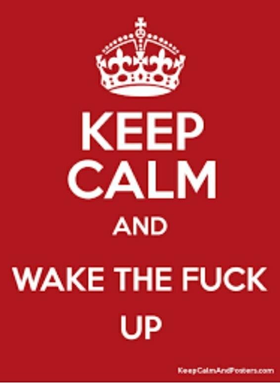 Keep Calm and Wake up.jpg